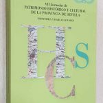 Actas VII JORNADAS DE PATRIMONIO HISTÓRICO Y CULTURAL DE LA PROVINCIA DE SEVILLA. Toponimia y hablas locales