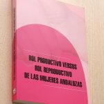 ROL PRODUCTIVO VERSUS ROL REPRODUCTIVO DE LAS MUJERES ANDALUZAS