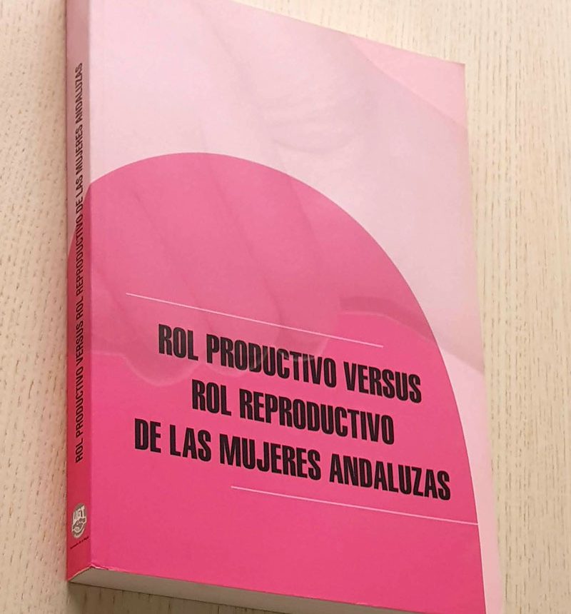 ROL PRODUCTIVO VERSUS ROL REPRODUCTIVO DE LAS MUJERES ANDALUZAS