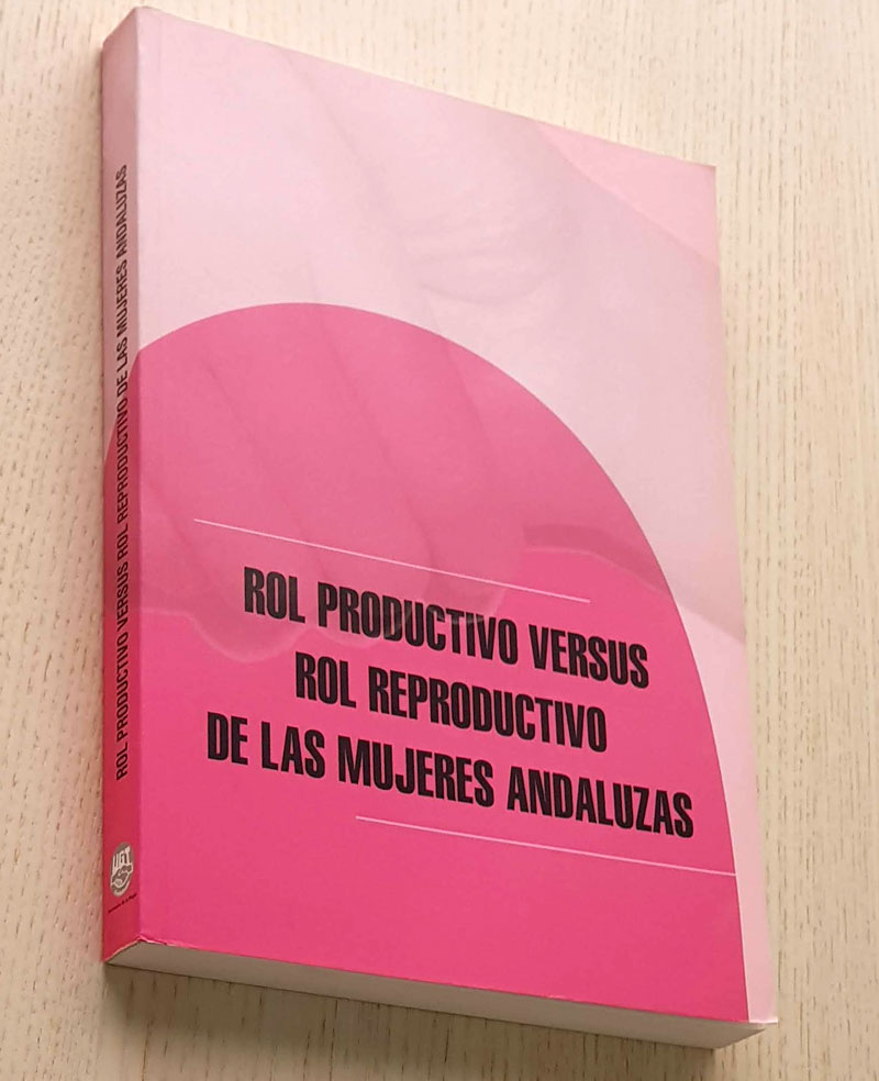 ROL PRODUCTIVO VERSUS ROL REPRODUCTIVO DE LAS MUJERES ANDALUZAS
