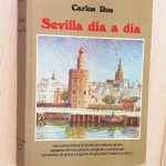 SEVILLA DÍA A DÍA. Una curiosa historia de Sevilla para cada día del año