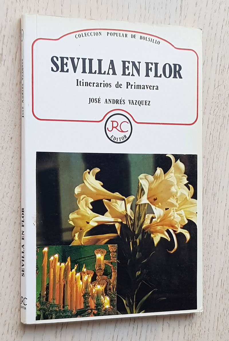 SEVILLA EN FLOR. Itinerarios de Primavera