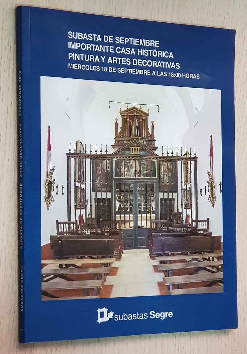 SUBASTAS SEGRE. Subasta de Septiembre 2019. IMPORTANTE CASA HISTÓRICA. PINTURA Y ARTES DECORATIVAS