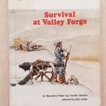 SURVIVAL AT VALLEY FORGE. (Ed. The Child's World, 1975)