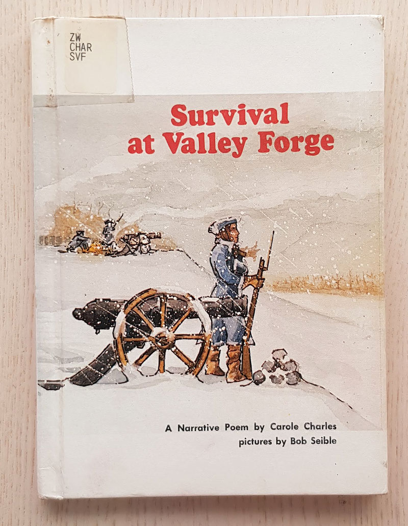 SURVIVAL AT VALLEY FORGE.  (Ed. The Child's World, 1975)