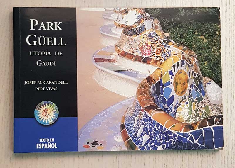 PARK GÜELL. Utopía de Gaudí