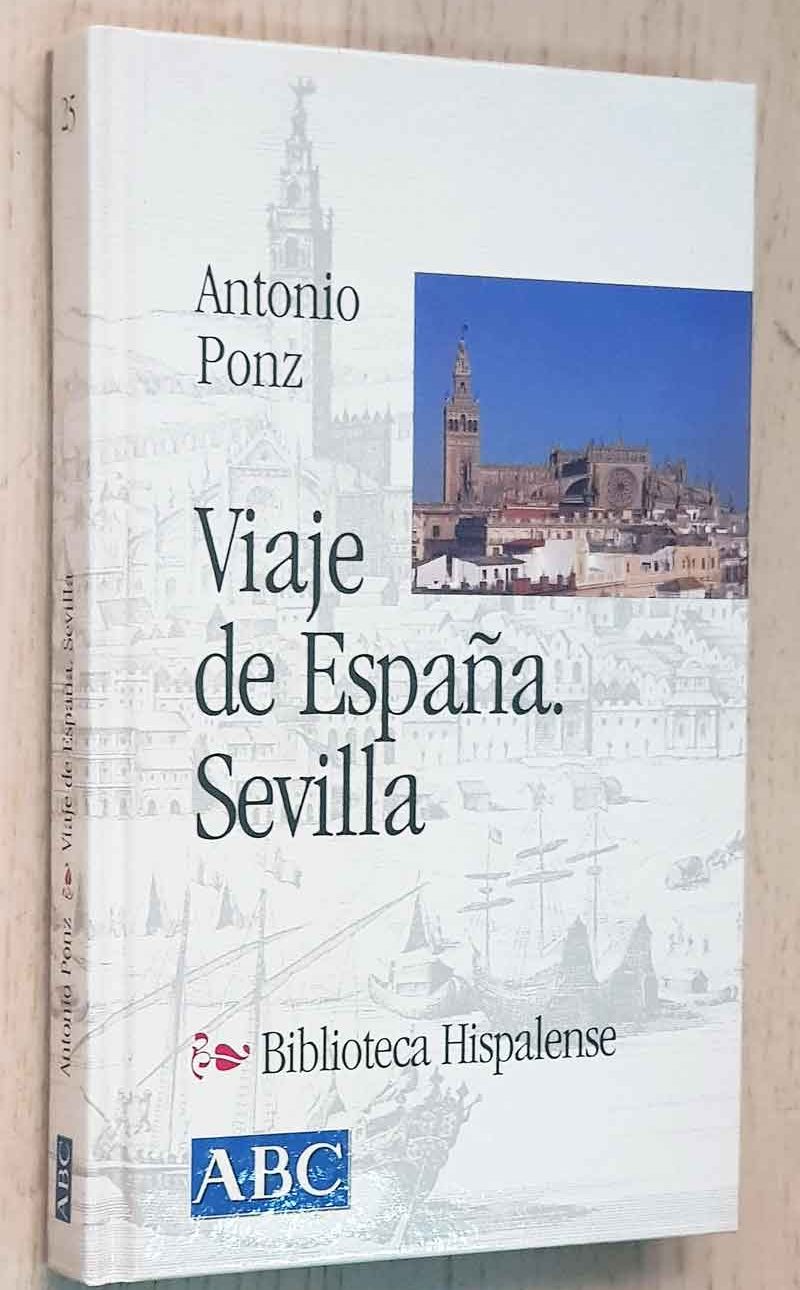 VIAJE DE ESPAÑA. SEVILLA (Col. Biblioteca Hispalense, 25)